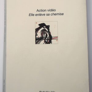 Rafaële Ide, Action vidéo, Elle enlève sa chemise