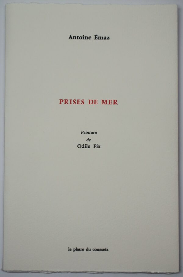 Antoine Emaz, Prises de mer, avec des peintures originales de Odile Fix