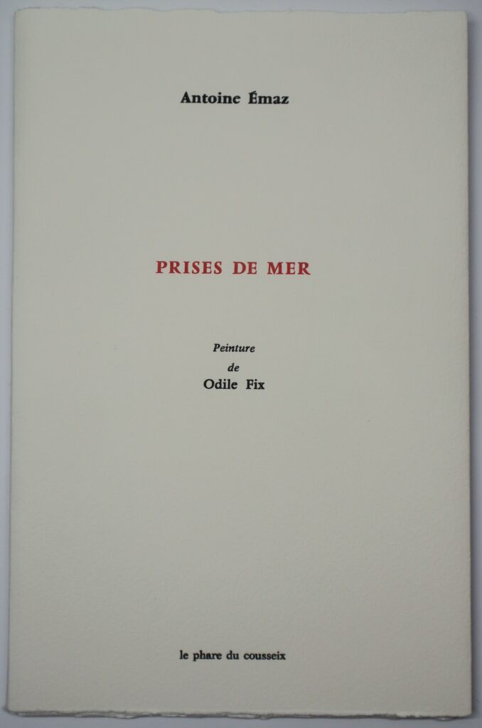 Antoine Emaz, Prises de mer, avec des peintures originales de Odile Fix