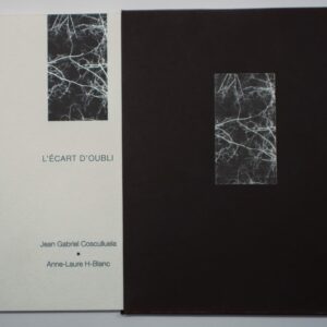 Jean Gabriel Cosculluela, L’Ecart d’oubli, avec six gravures originales d’Anne-Laure H-Blanc