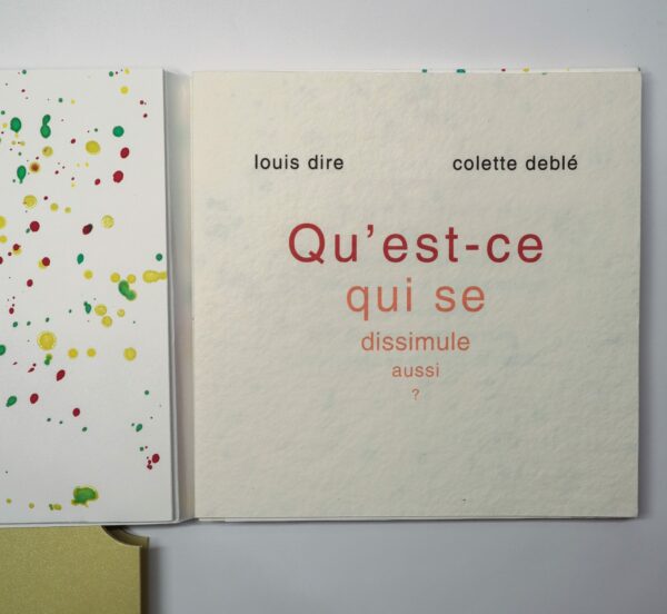 Louis Dire, Qu’est-ce qui se dissimule aussi ?, avec des interventions originales de Colette Deblé