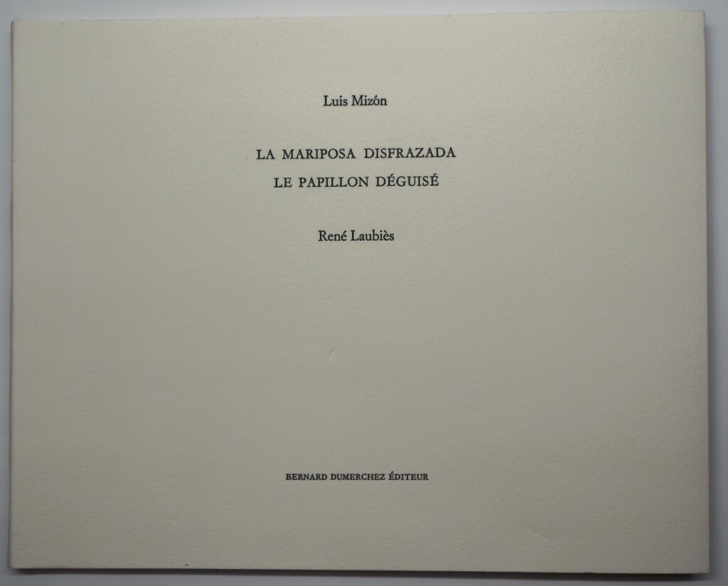 Luis Mizón, La Mariposa Disfrazada / Le papillon déguisé, avec deux lithographies originales de René Laubiès