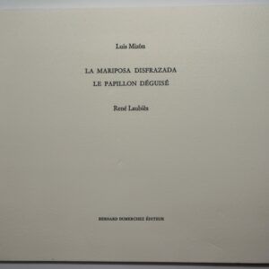 Luis Mizón, La Mariposa Disfrazada / Le papillon déguisé, avec deux lithographies originales de René Laubiès
