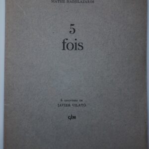 Matsie Hadjilazaros, 5 fois, avec 6 gravures de  Javier Vilató