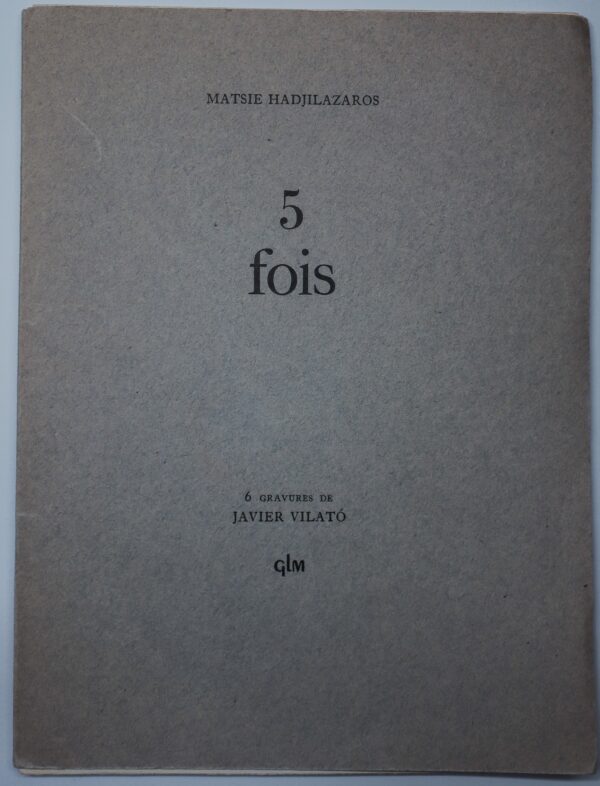 Matsie Hadjilazaros, 5 fois, avec 6 gravures de  Javier Vilató