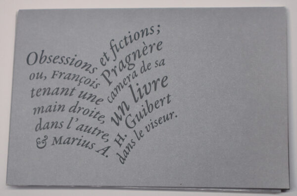 François Pragnère, Obsession et fictions