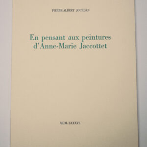 Pierre-Albert Jourdan, En pensant aux peintures d’Anne-Marie Jaccottet