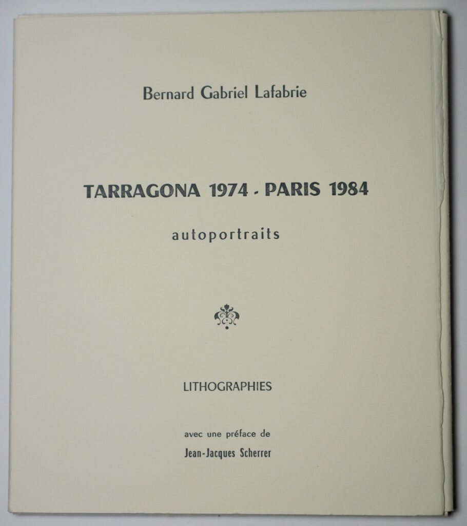 Bernard-Gabriel Lafabrie, Tarragona 1974 - Paris 1984, recueil de vingt-huit autoportraits lithographiés précédés d’un texte de Jean-Jacques Scherrer
