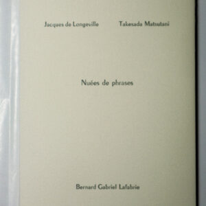 Jacques de Longeville, Nuées de phrases, avec cinq phototypographies et un dessin préparatoire de Takesada Matsutani