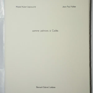 Michel Hubert-Lépicouché, Comme Palmiers à Cadès, avec dix-huit linogravures de Jean-Paul Huftier