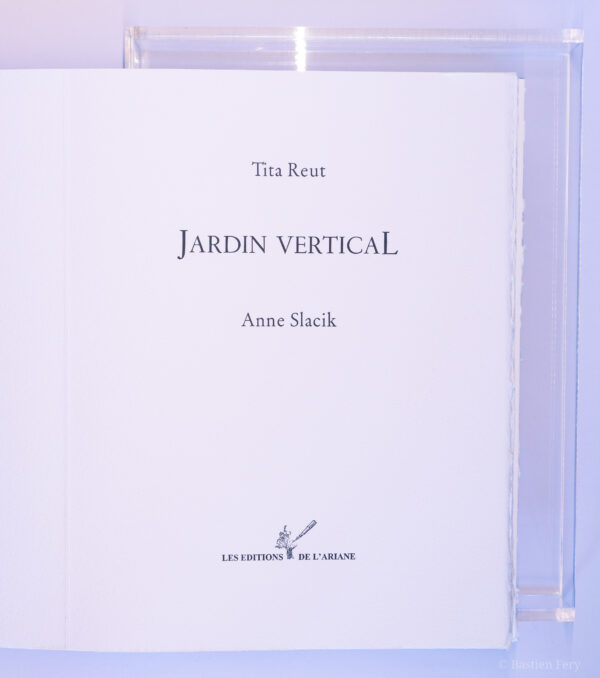Tita Reut, Jardin Vertical, avec dix peintures et trois interventions originales de Anne Slacik
