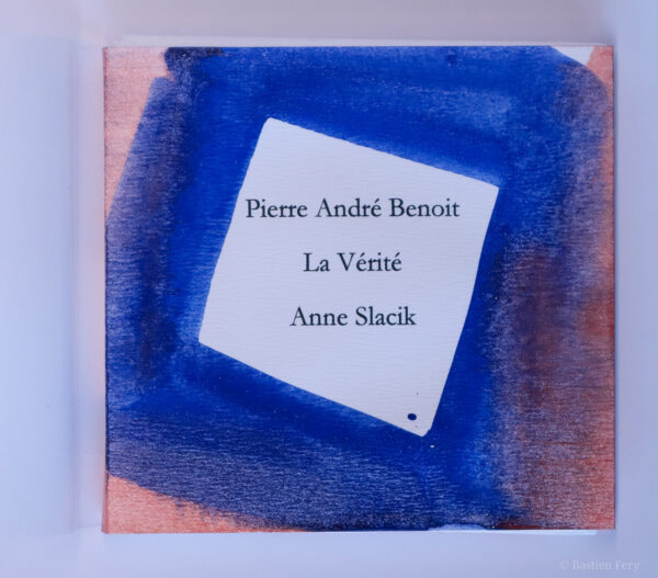 Pierre-André Benoit, La Vérité, avec des peintures de Anne Slacik