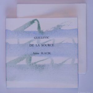 Guillevic, De la source, avec des peintures de Anne Slacik