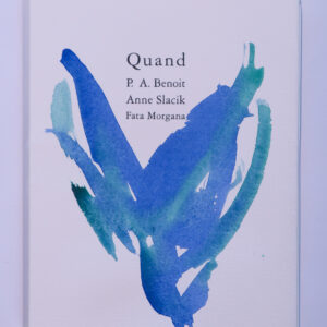 Pierre-André Benoit, Quand, avec cinq peintures de Anne Slacik