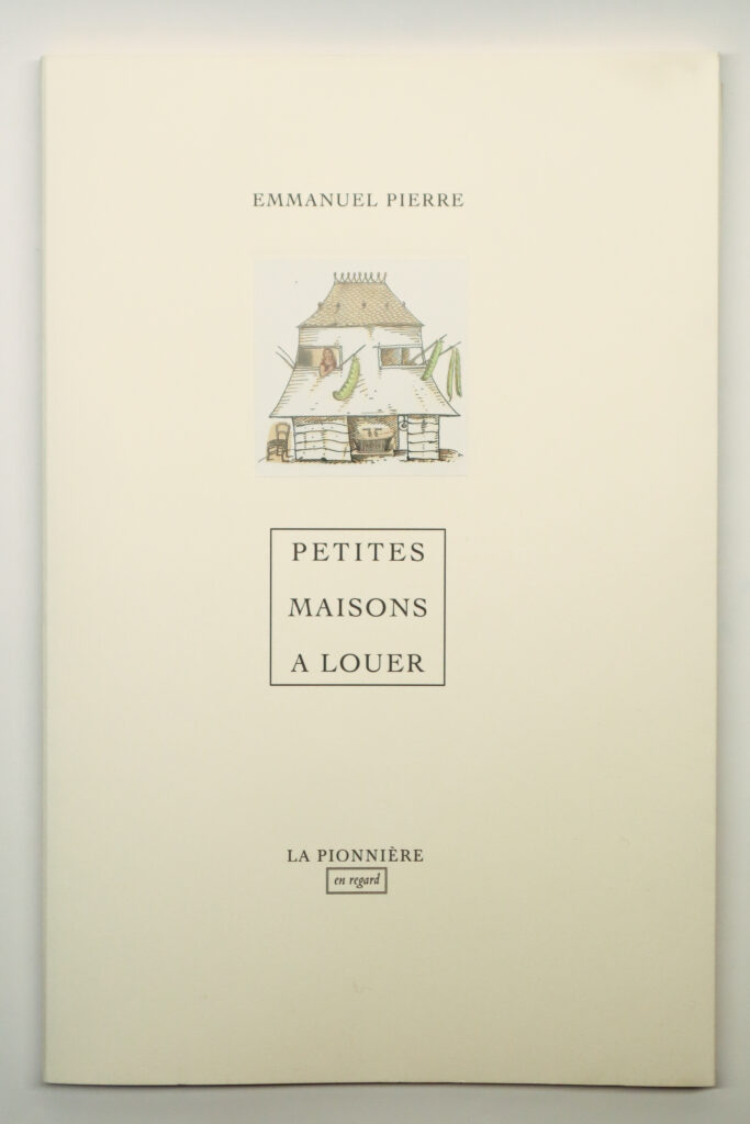 Emmanuel Pierre, Petites maisons à louer, avec seize dessins de l’auteur