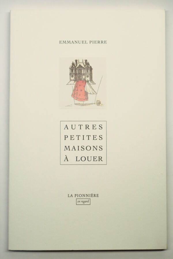 Emmanuel Pierre, Autres petites maisons à louer, avec seize dessins de l’auteur