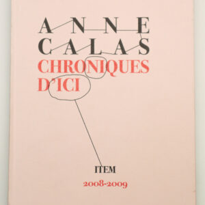 Anne Calas, Chroniques d’ici, Chapitre 1, avec onze lithographies de Jean Michel Alberola et un CD