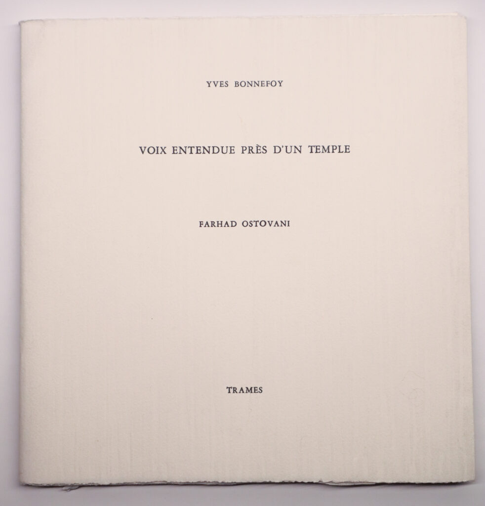 Yves Bonnefoy, Voix entendues près d’un temple, avec trois lithographies en couleur de Farhad Ostovani