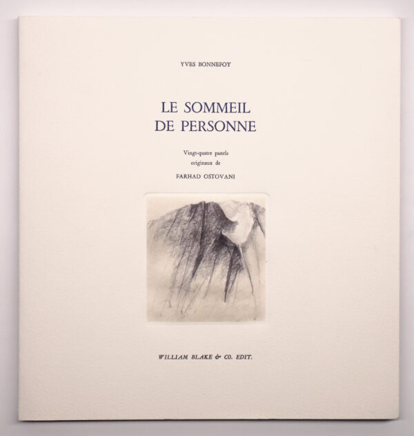 Yves Bonnefoy, Le Sommeil de personne, avec vingt-quatre reproductions de pastels et une lithographie originale de Farhad Ostovani